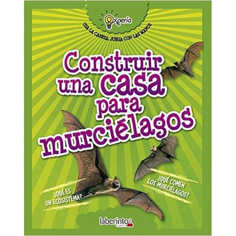CONSTRUIR UNA CASA PARA MURCIELAGOS - EXPERIA (Nuevo)