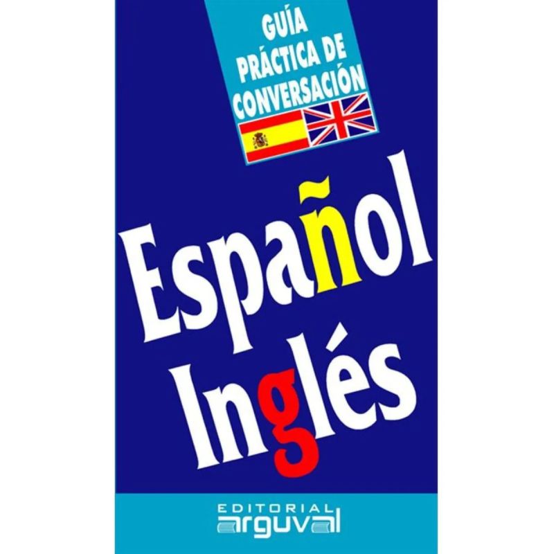 GUIA PRACTICA DE CONVERSACION - ESPAÑOL / INGLES (Nuevo)