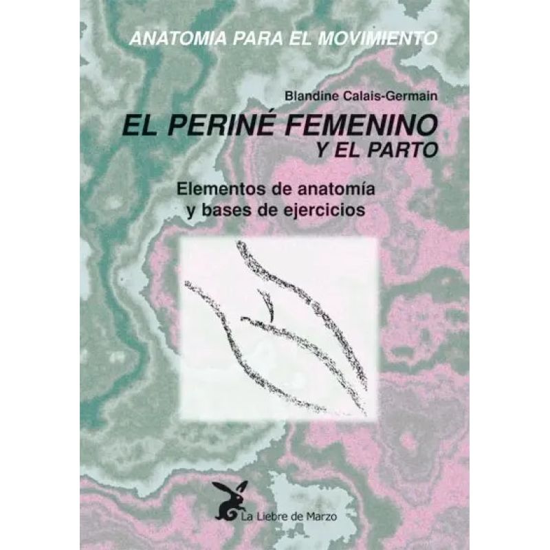 PERINE FEMENINO Y EL PARTO - ELEMENTOS DE ANATOMIA Y BASES DE EJERCICIOS (Nuevo)