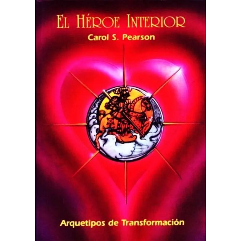 HEROE INTERIOR, EL - ARQUETIPOS DE TRANSFORMACION (Nuevo)
