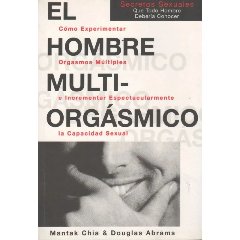 HOMBRE MULTIORGASMICO, EL - COMO EXPERIMENTAR ORGAMOS MULTIPLES E INCREMENTAR ESPECTACULARMENTE LA CAPACIDAD SEXUAL - Miniatura 2