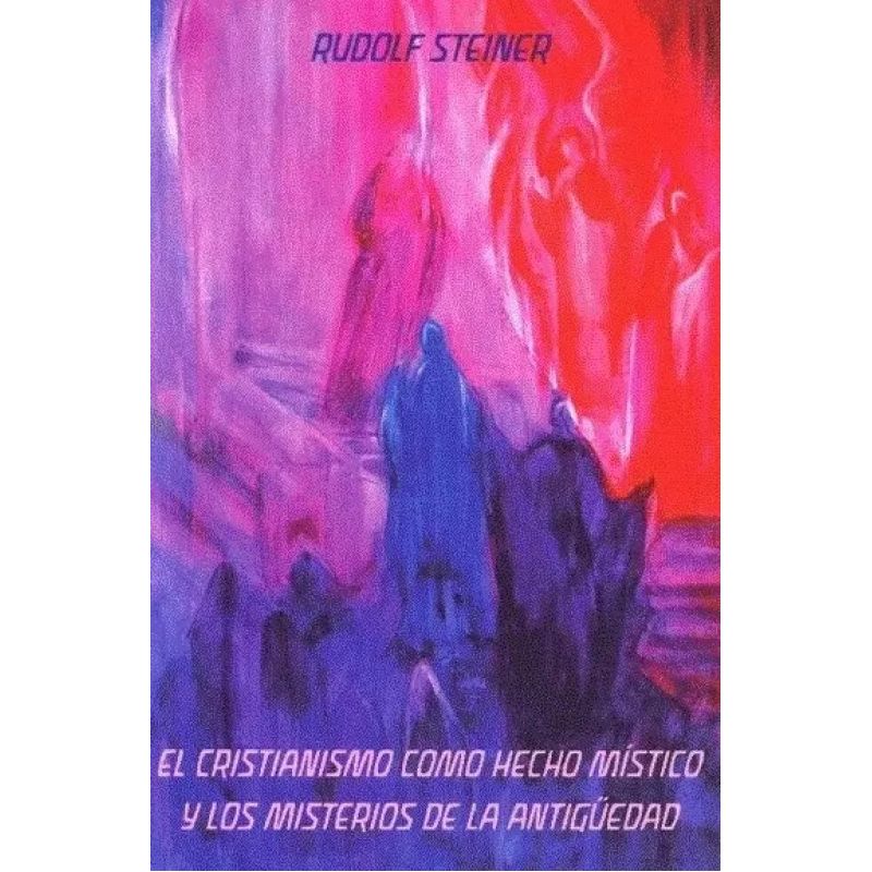 CRISTIANISMO COMO HECHO MISTICO Y LOS MISTERIOS DE LA ANTIGUEDAD, EL (Nuevo)