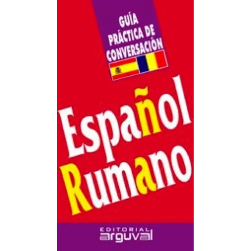 GUIA PRACTICA DE CONVERSACION - ESPAÑOL-RUMANO (Nuevo)