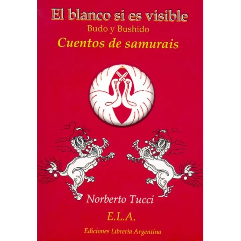 BLANCO SI ES VISIBLE, EL - BUDO Y BUSHIDO - CUENTOS DE SAMURAIS (Nuevo)