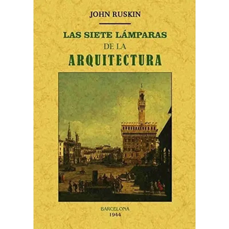 SIETE LAMPARAS DE LA ARQUITECTURA, LAS (Nuevo)