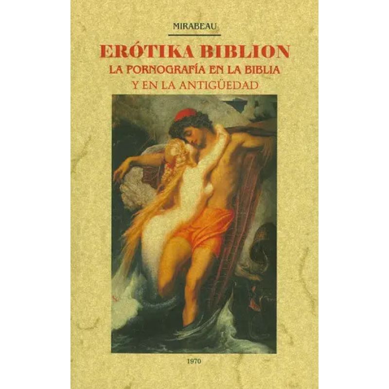 EROTIKA BIBLION - LA PORNOGRAFIA EN LA BIBLIA Y EN LA ANTIGUEDAD (Nuevo)