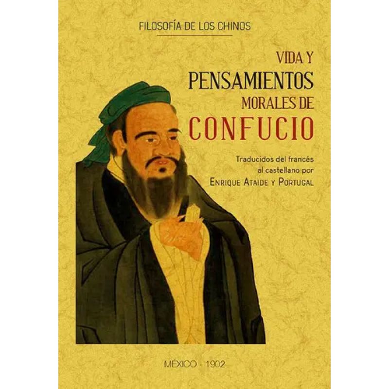 VIDA Y PENSAMIENTOS MORALES DE CONFUCIO (Nuevo)