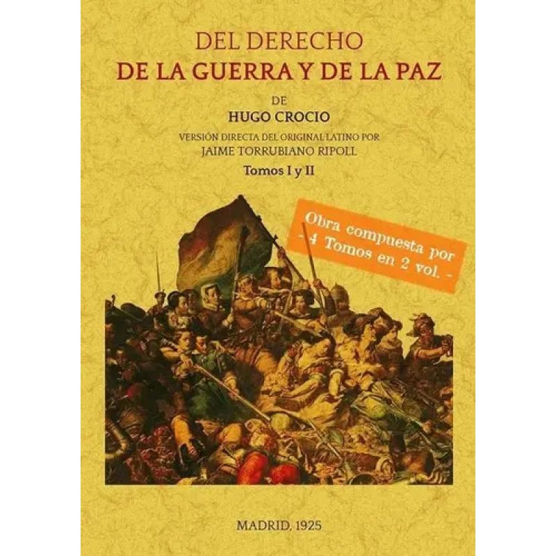 DEL DERECHO DE LA GUERRA Y DE LA PAZ - 4 TOMOS EN 2 VOLUMENES (DOS LIBROS) (Nuevo)