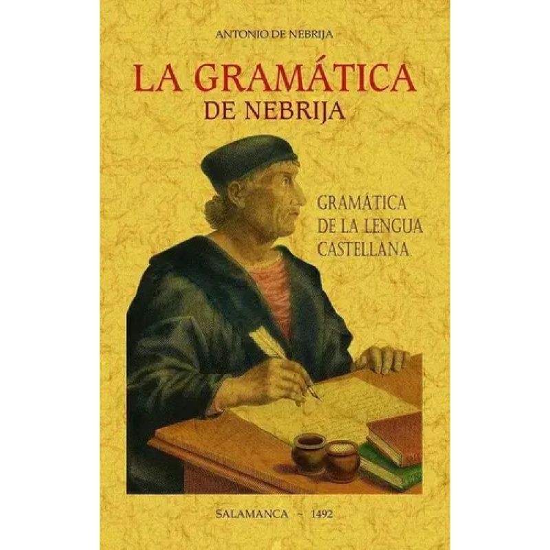 GRAMATICA DE NEBRIJA, LA - GRAMATICA DE LA LENGUA CASTELLANA (Nuevo)