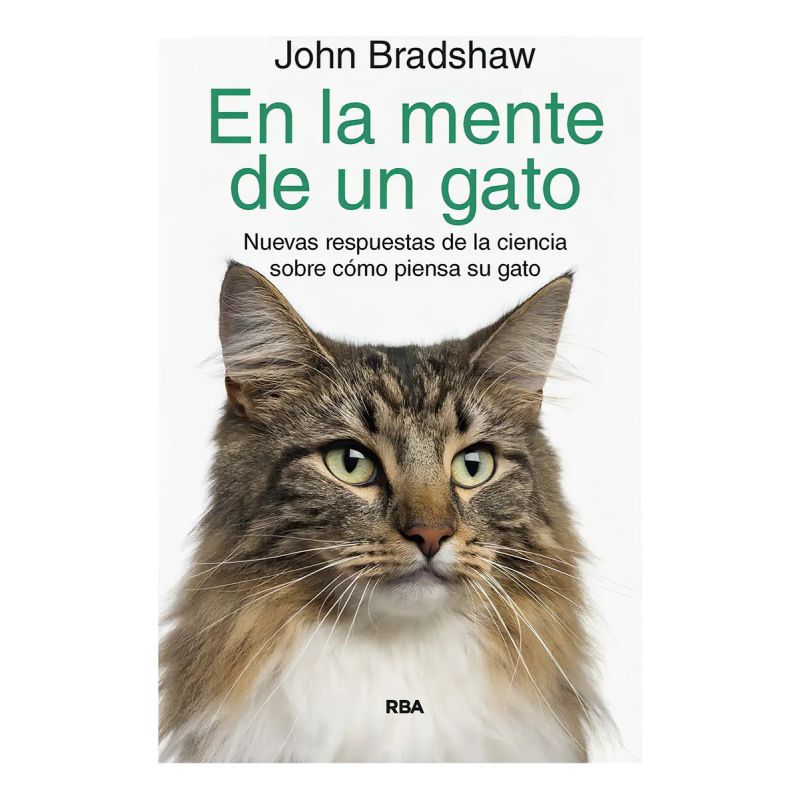 EN LA MENTE DE UN GATO - NUEVAS RESPUESTAS DE LA CIENCIA SOBRE COMO PIENSA SU GATO (Nuevo)