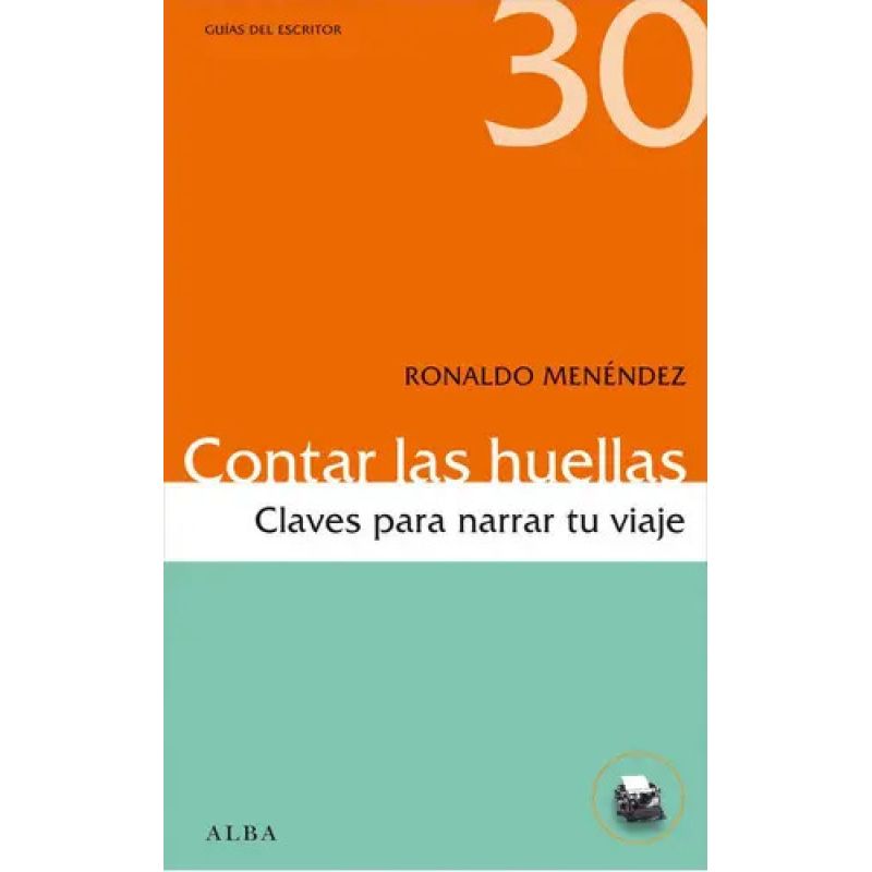 CONTAR LAS HUELLAS - CLAVES PARA NARRAR TU VIAJE (Nuevo)