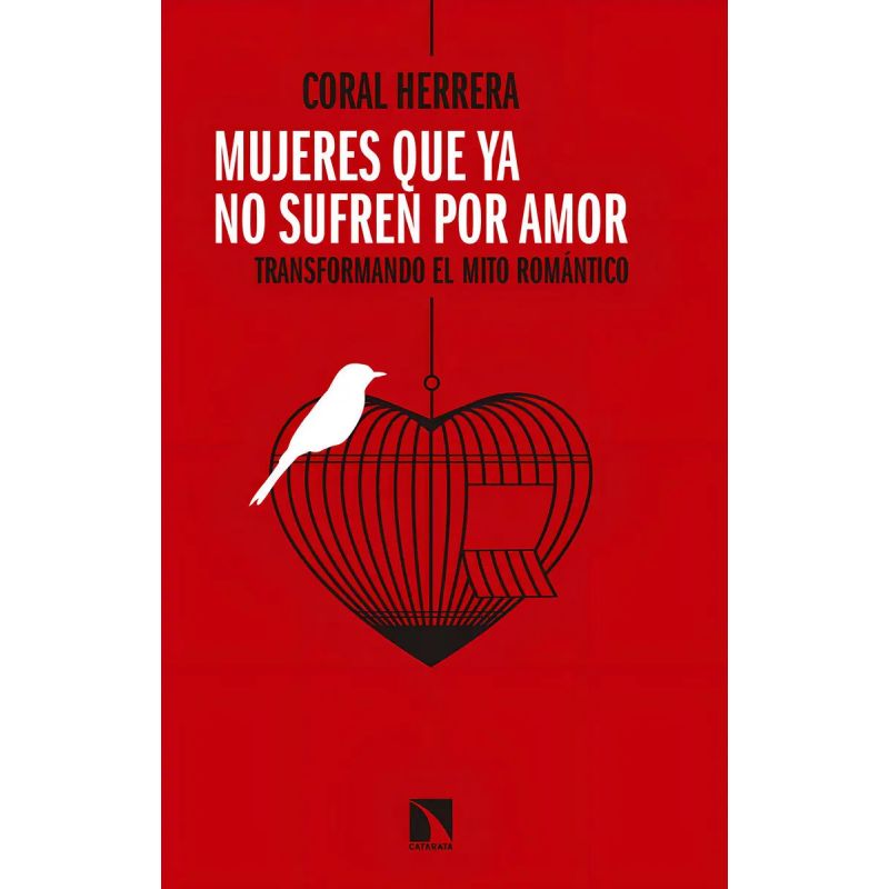 MUJERES QUE YA NO SUFREN POR AMOR - TRANSFORMANDO EL MITO ROMANTICO (Nuevo)