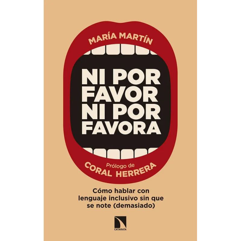 NI POR FAVOR NI POR FAVORA - COMO HABLAR CON LENGUAJE INCLUSIVO SIN QUE SE NOTE (DEMASIADO) (Nuevo)