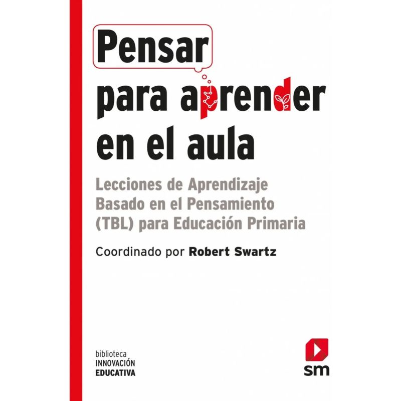 PENSAR PARA APRENDER EN EL AULA - LECCIONES DE APRENDIZAJE BASADO EN PENSAMIENTO (TBL) EDUCACION (Nuevo)