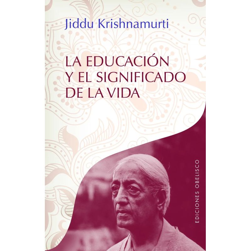 EDUCACION Y EL SIGNIFICADO DE LA VIDA, LA (Nuevo)