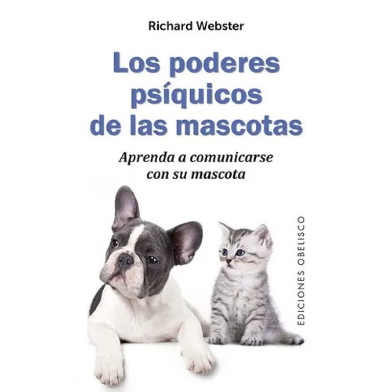 PODERES PSIQUICOS DE LAS MASCOTAS, LOS - APRENDA A COMUNICARSE CON SU MASCOTA (Nuevo)