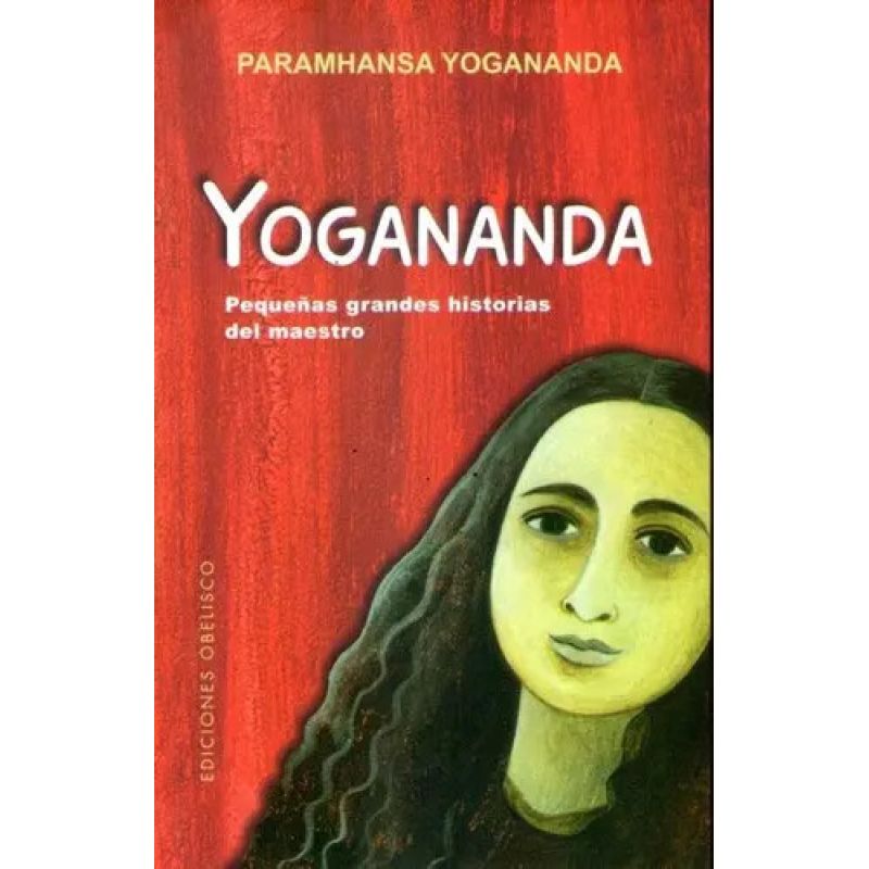 YOGANANDA - PEQUEÑAS GRANDES HISTORIAS DEL MAESTRO (Nuevo)