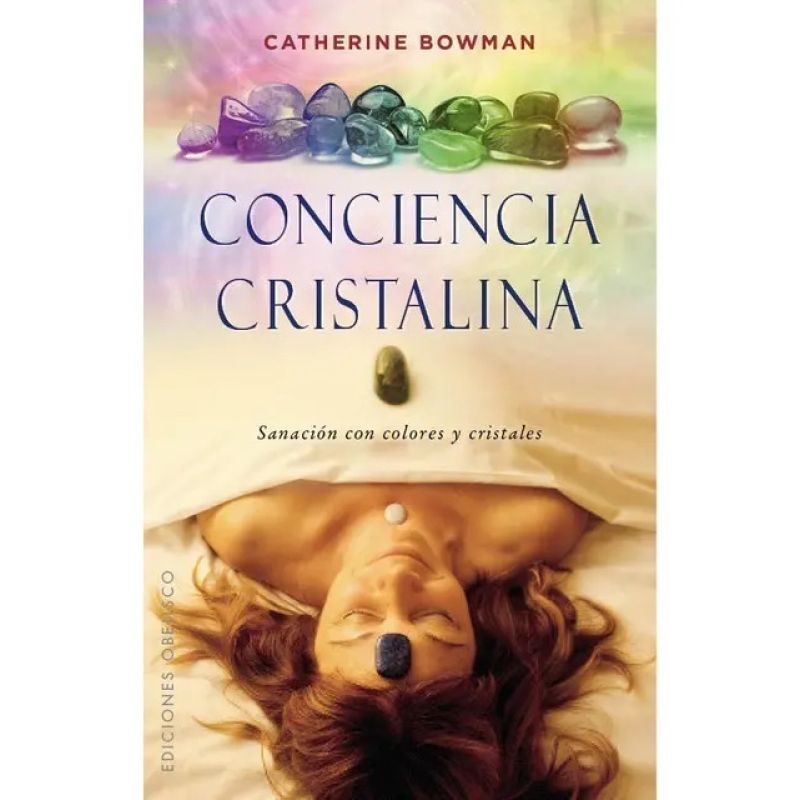 CONCIENCIA CRISTALINA - SANACIÓN CON COLORES Y CRISTALES (Nuevo)