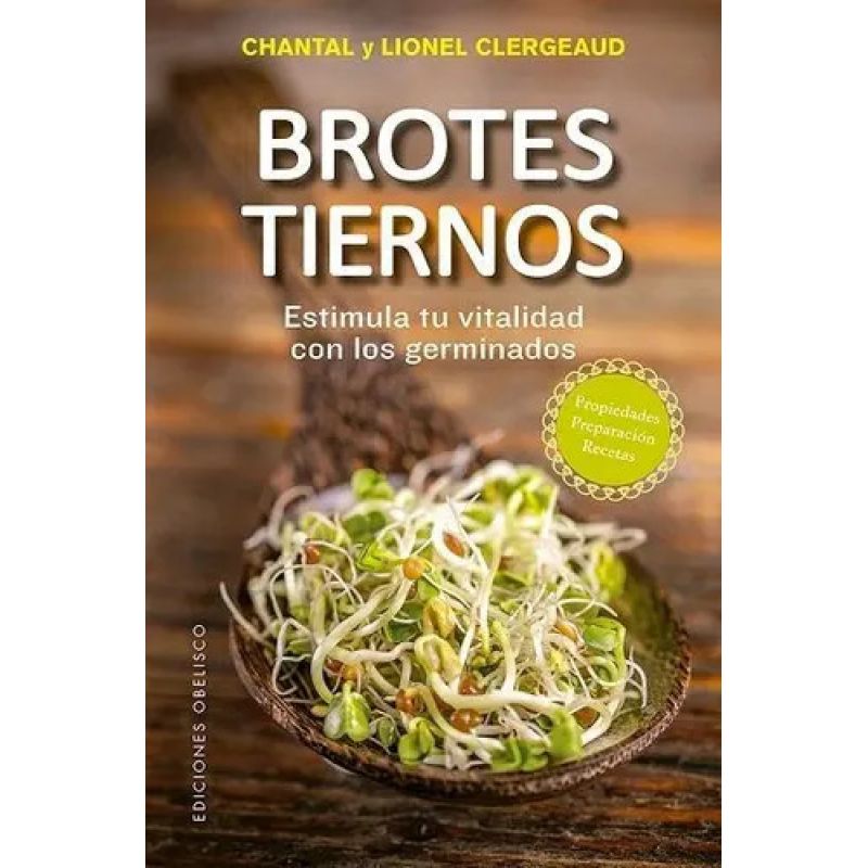 BROTES TIERNOS - ESTIMULA TU VITALIDAD CON LOS GERMINADOS (Nuevo)