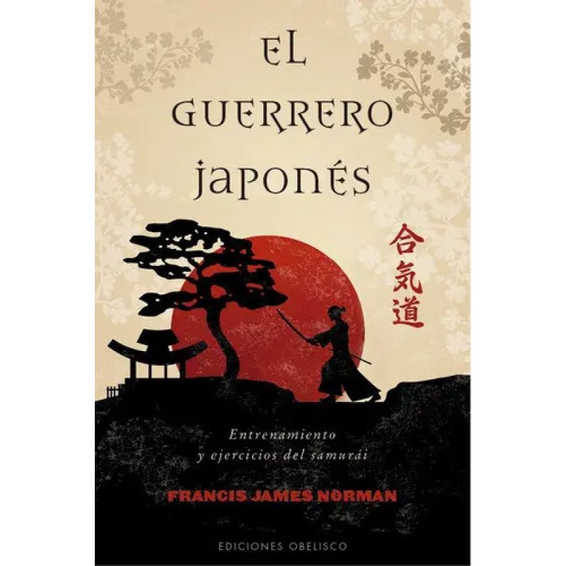 GUERRERO JAPONES, EL - ENTRENAMIENTO Y EJERCICIOS DEL SAMURAI (Nuevo)