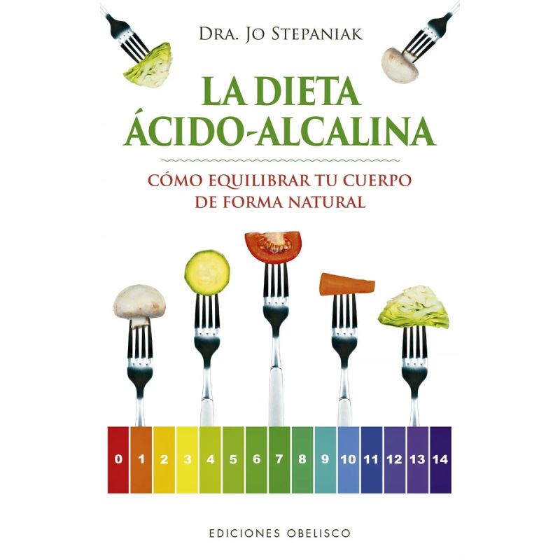 DIETA ACIDO-ALCALINA, LA - COMO EQUILIBRAR TU CUERPO DE FORMA NATURAL (Nuevo)