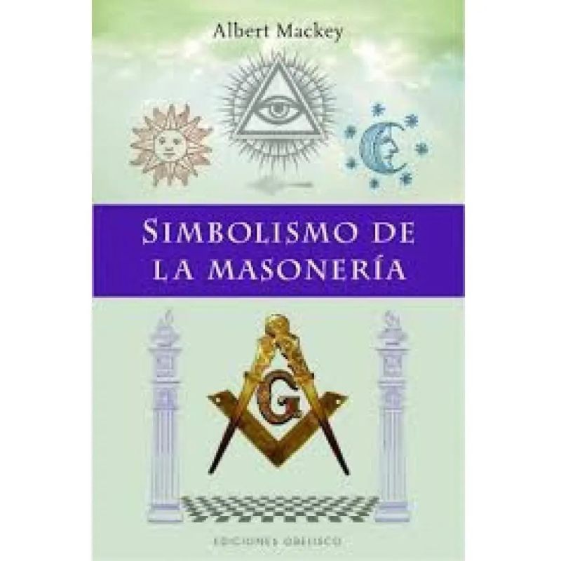 SIMBOLISMO DE LA MASONERIA (Nuevo)
