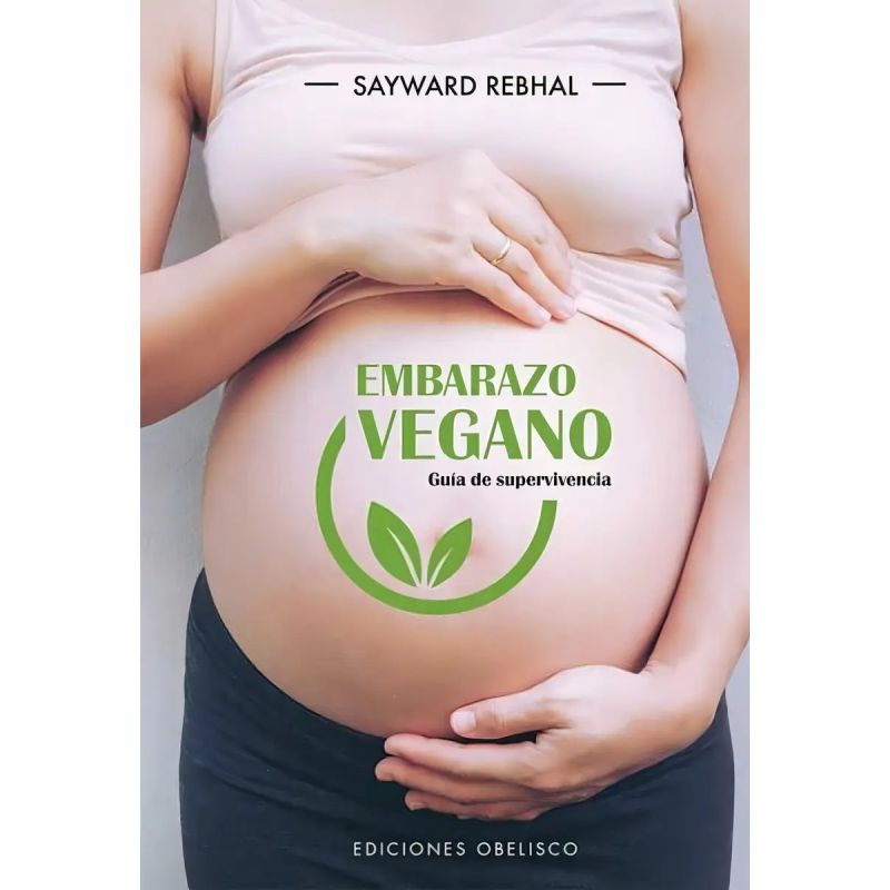EMBARAZO VEGANO - GUIA DE SUPERVIVENCIA (Nuevo)