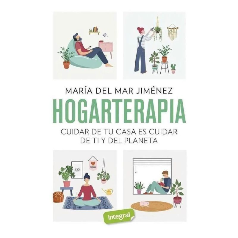 HOGARTERAPIA - CUIDAR DE TU CASA ES CUIDAR DE TI Y DEL PLANETA (Nuevo)