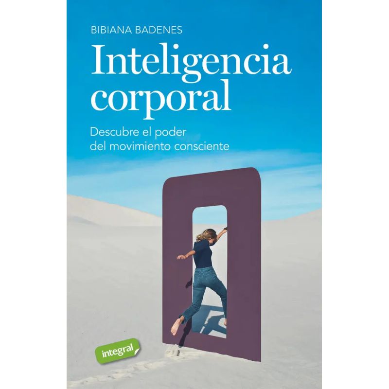 INTELIGENCIA CORPORAL - DESCUBRE EL PODER DEL MOVIMIENTO CONSCIENTE (Nuevo)