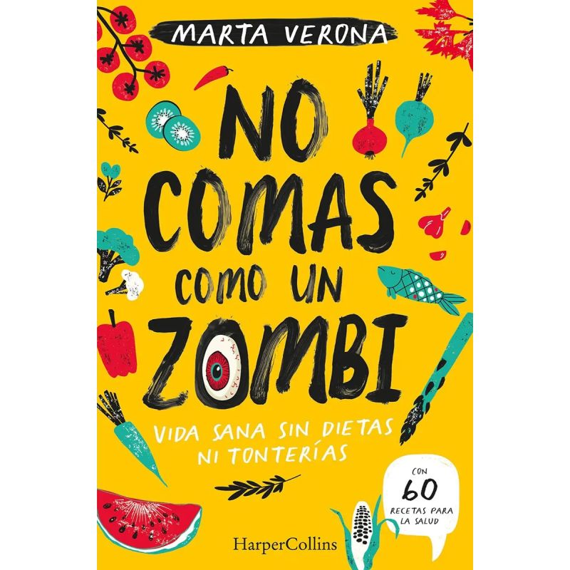 NO COMAS COMO UN ZOMBI - VIDA SANA SIN DIETAS NI TONTERIAS (Nuevo)