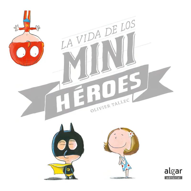VIDA DE LOS MINI HÉROES,LA (Nuevo)