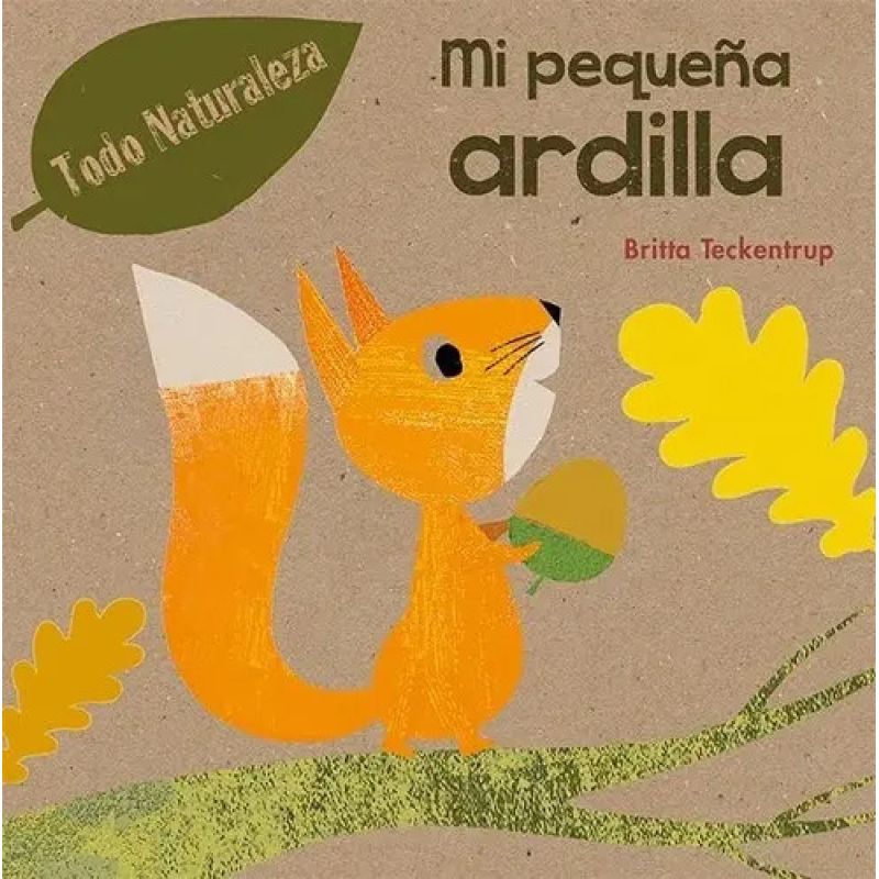 MI PEQUEÑA ARDILLA - TODO NATURALEZA - CARTONE (Nuevo)