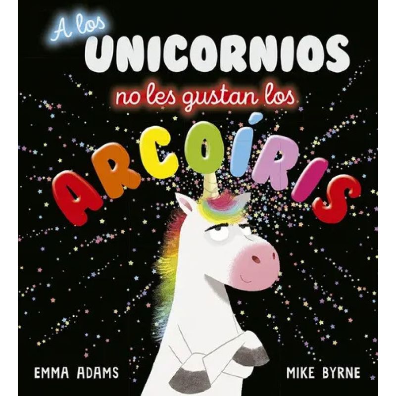 A LOS UNICORNIOS NO LES GUSTAN LOS ARCOIRIS (Nuevo)