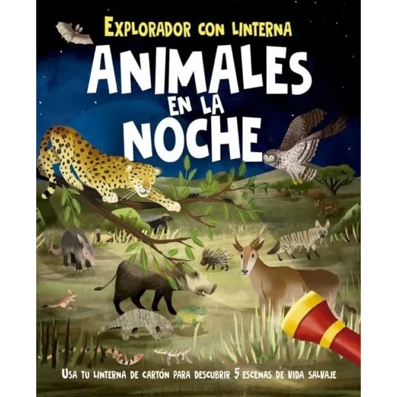 ANIMALES EN LA NOCHE - EXPLORADOR CON LINTERNA (Nuevo)