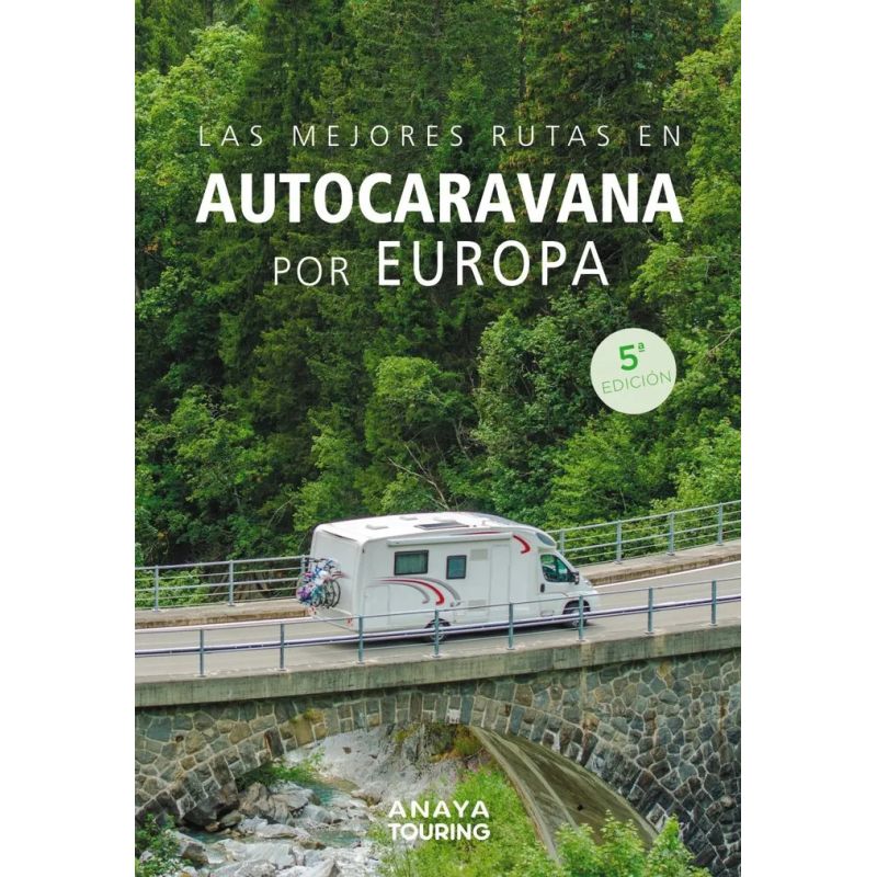 MEJORES RUTAS EN AUTOCARAVANA POR EUROPA, LAS (Nuevo)