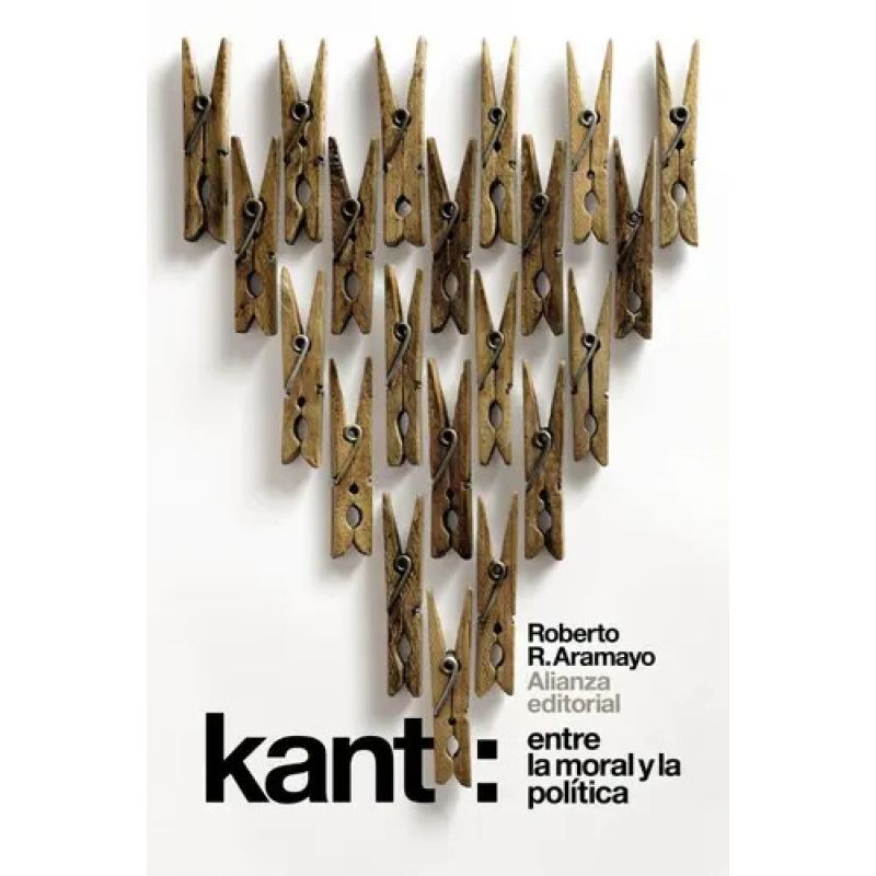 KANT - ENTRE LA MORAL Y LA POLITICA (Nuevo)