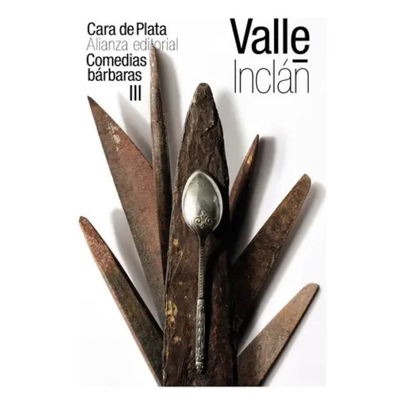 CARA DE PLATA (COMEDIAS BARBARAS III) (Nuevo)