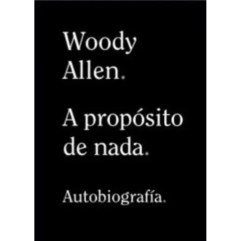 A PROPOSITO DE NADA - AUTOBIOGRAFIA (Nuevo)