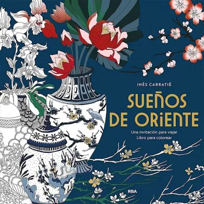 SUEÑOS DE ORIENTE - UNA INVITACION PARA VIAJAR - LIBRO PARA COLOREAR (Nuevo)