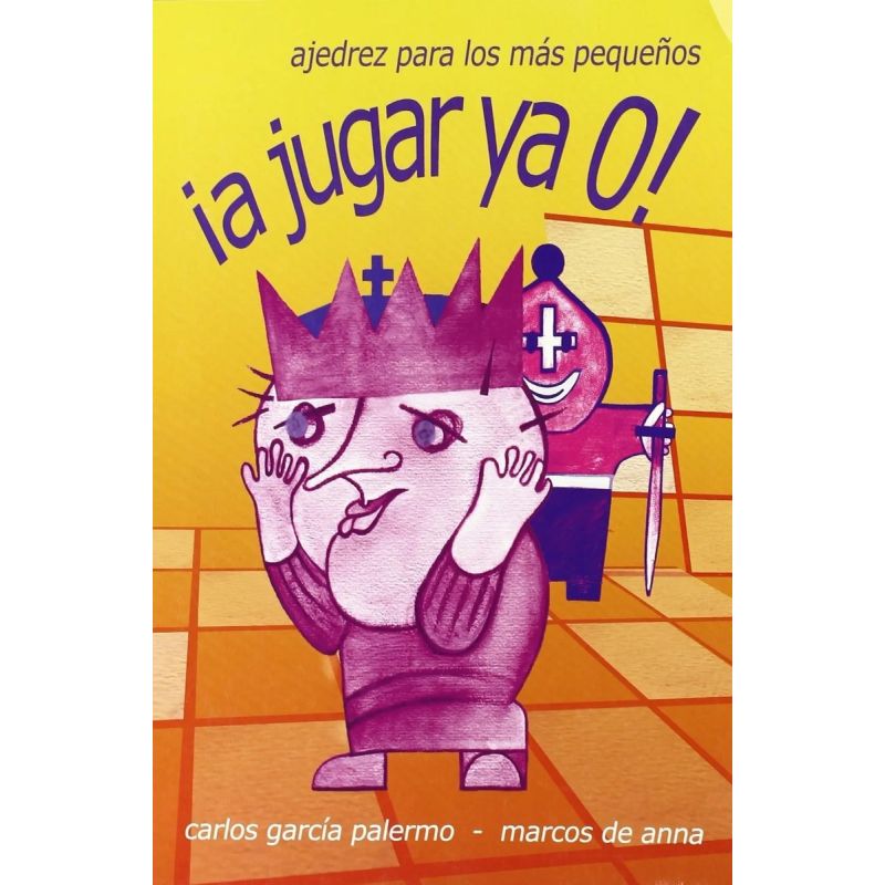 A JUGAR YA 0! AJEDREZ PARA LOS MAS PEQUEÑOS (Nuevo)