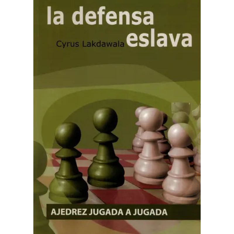 DEFENSA ESLAVA, LA. AJEDREZ JUGADA A JUGADA (Nuevo)