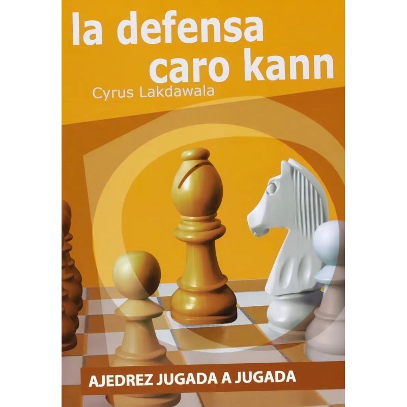 DEFENSA CARO KANN, LA - AJEDREZ JUGADA A JUGADA (Nuevo)