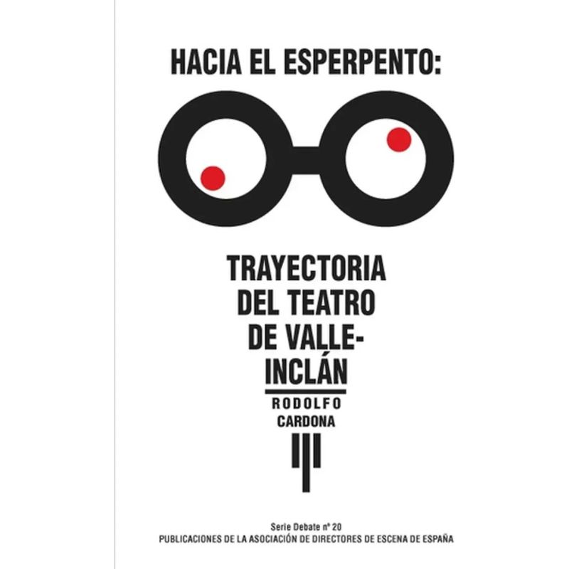 HACIA EL ESPERPENTO - TRAYECTORIA DEL TEATRO DE VALLE INCLAN (Nuevo)
