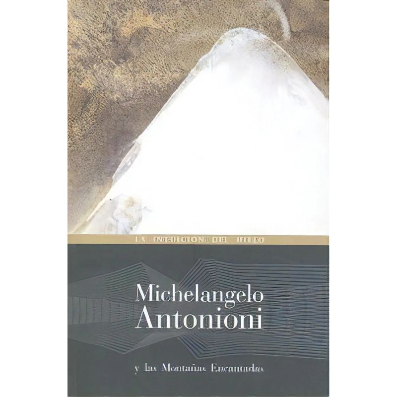 MICHELANGELO ANTONIONI Y LAS MONTAÑAS ENCANTADAS (Nuevo)