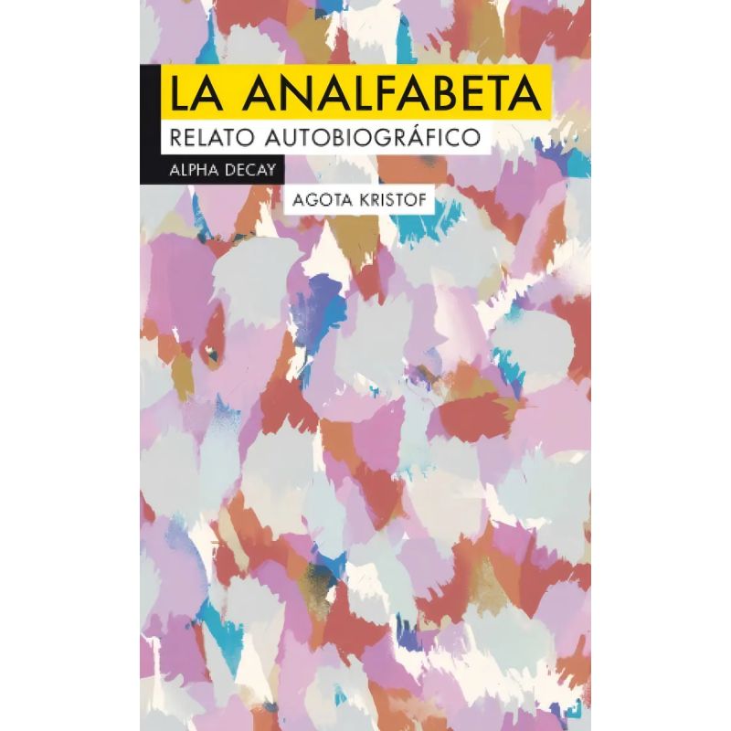 ANALFABETA, LA - RELATO AUTOBIOGRAFICO (Nuevo)