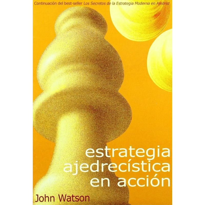 ESTRATEGIA AJEDRECISTICA EN ACCION (Nuevo)