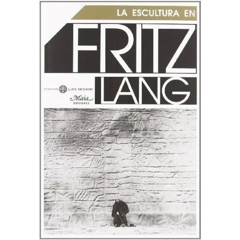 ESCULTURA EN FRITZ LANG, LA (Nuevo)