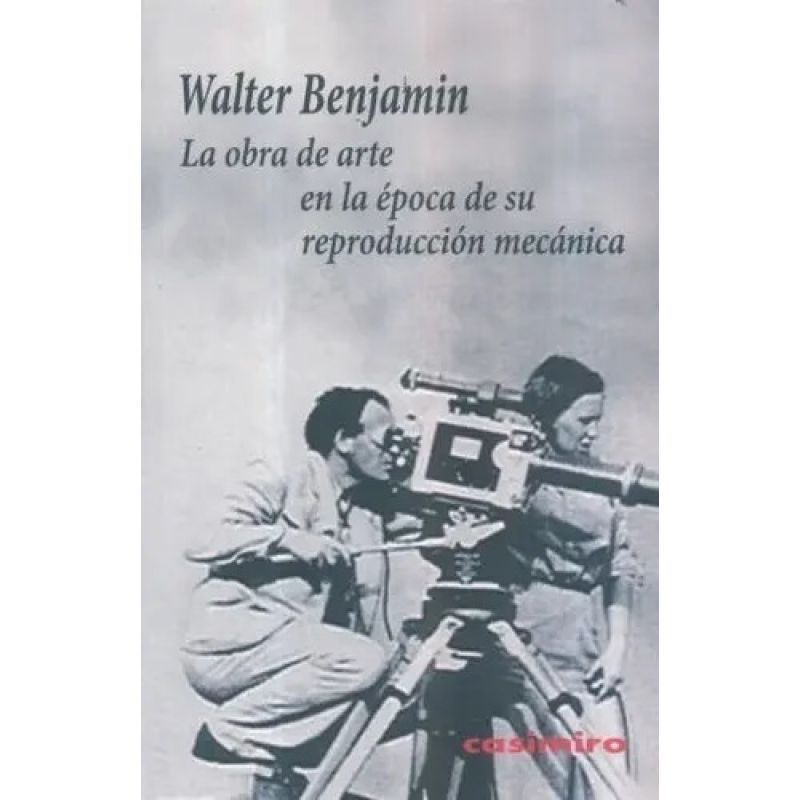 OBRA DE ARTE EN LA EPOCA DE SU REPRODUCCION MECANICA, LA (Nuevo)
