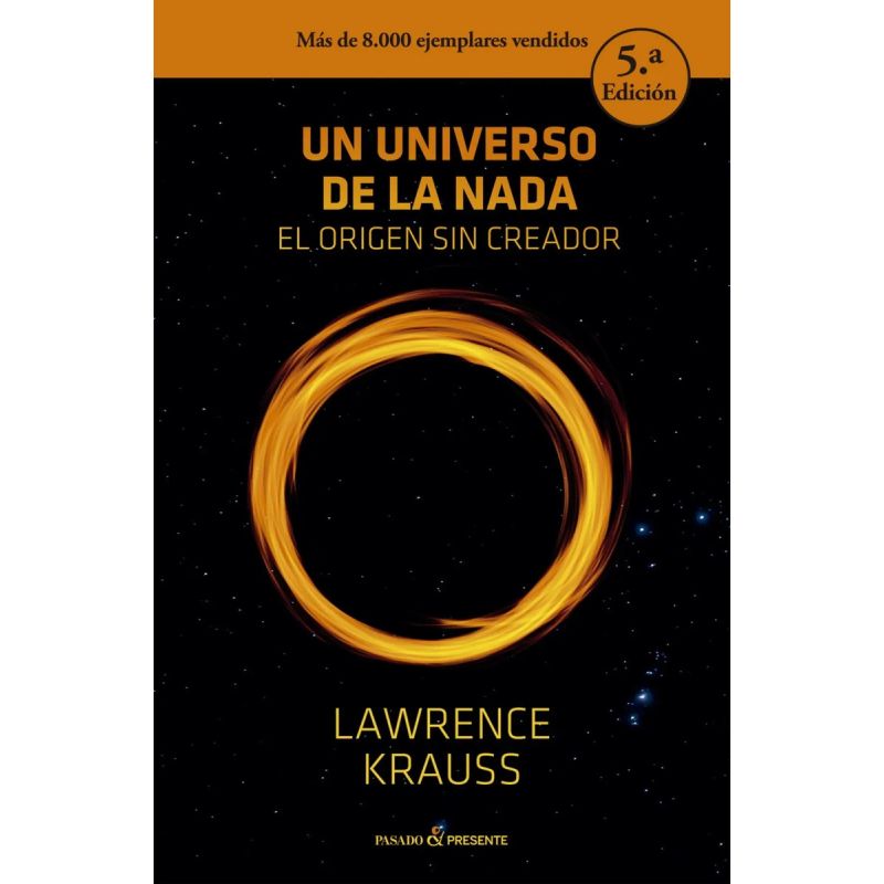 UN UNIVERSO DE LA NADA - EL ORIGEN SIN CREADOR (Nuevo)