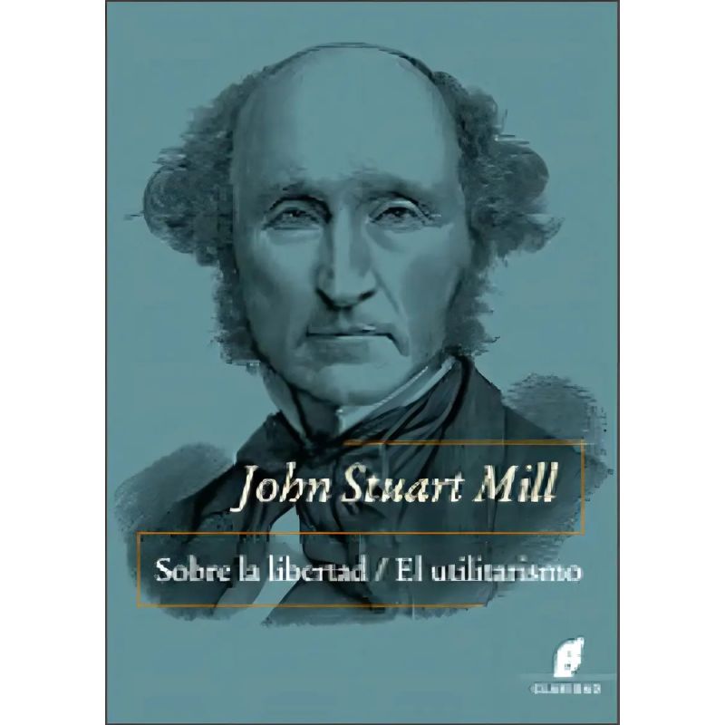 SOBRE LA LIBERTAD/EL UTILITARISMO